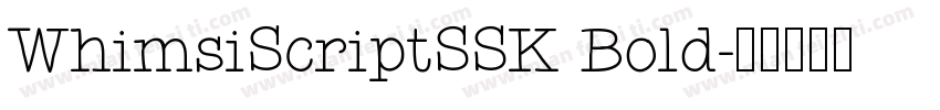 WhimsiScriptSSK Bold字体转换